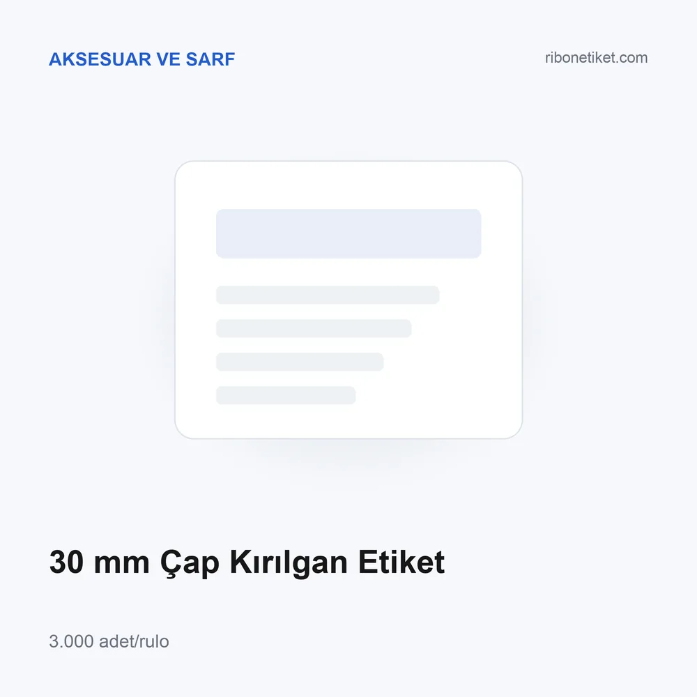 30 mm Çap Kırılgan Etiket